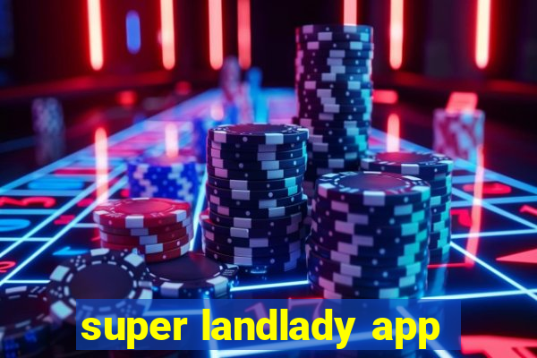 super landlady app